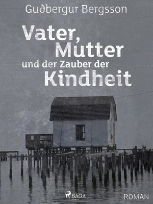 cover image of Vater, Mutter und der Zauber der Kindheit
